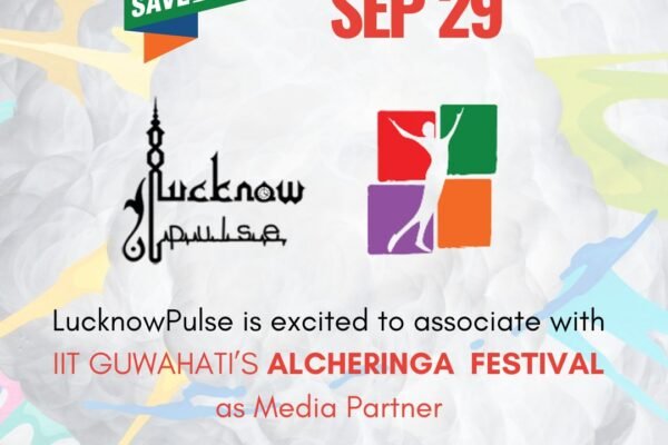 IIT Guwahati Alcheringa Festival 2024 - Lucknow Auditions Media Partner is LucknowPulse