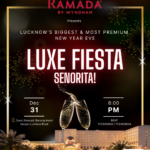 Luxe Fiesta Señorita New Year’s Eve 2026 party at Ramada Lucknow featuring premium celebration, gala dinner, live entertainment and midnight countdown.